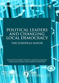 Cover image for Political Leaders and Changing Local Democracy: The European Mayor