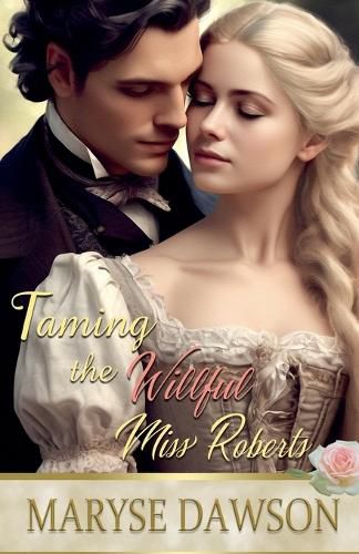 Cover image for Taming the Willful Miss Roberts