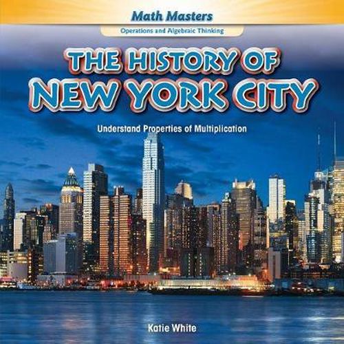 The History of New York City: Understand Properties of Multiplication