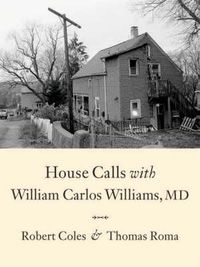 Cover image for House Calls with William Carlos Williams