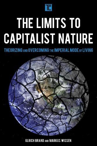 Cover image for The Limits to Capitalist Nature: Theorizing and Overcoming the Imperial Mode of Living