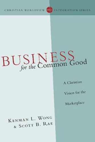 Cover image for Business for the Common Good - A Christian Vision for the Marketplace