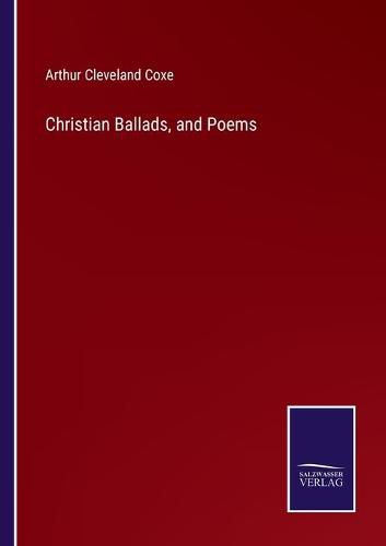 Christian Ballads, and Poems