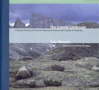 Cover image for The Granite Landscape: A Natural History of America's Mountain Domes, from Acadia to Yosemite