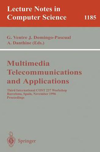 Cover image for Multimedia, Telecommunications, and Applications: Third International COST 237 Workshop, Barcelona, Spain, November 25 - 27, 1996, Proceedings