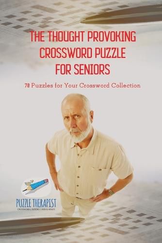 The Thought Provoking Crossword Puzzle for Seniors 70 Puzzles for Your Crossword Collection