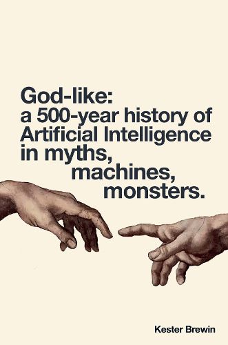 Cover image for God-like: a 500 Year History of Artificial Intelligence