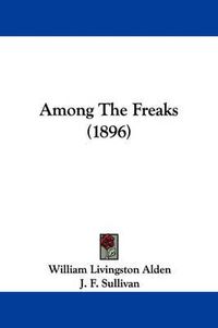 Cover image for Among the Freaks (1896)