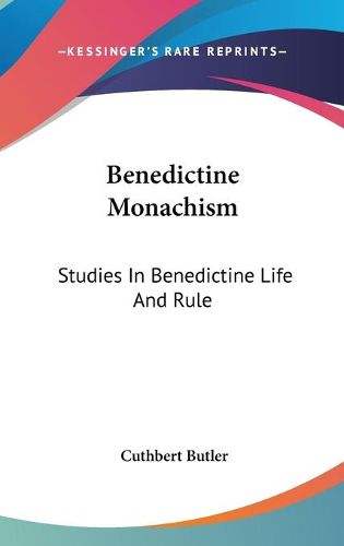 Cover image for Benedictine Monachism: Studies in Benedictine Life and Rule