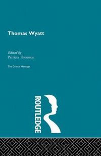 Cover image for Thomas Wyatt: The Critical Heritage