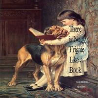 Cover image for There Is No Frigate Like a Book: He Ate and Drank the Precious Words, A Drop Fell on the Apple Tree