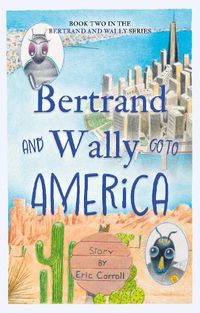 Cover image for Bertrand and Wally Go to America