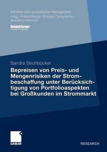 Cover image for Bepreisen Von Preis- Und Mengenrisiken Der Strombeschaffung Unter Berucksichtigung Von Portfolioaspekten Bei Grosskunden Im Strommarkt