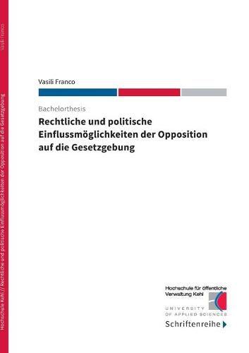 Cover image for Rechtliche und politische Einflussmoeglichkeiten der Opposition auf die Gesetzgebung