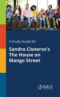 Cover image for A Study Guide for Sandra Cisneros's The House on Mango Street