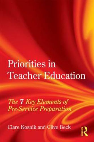 Cover image for Priorities in Teacher Education: The 7 Key Elements of Pre-Service Preparation