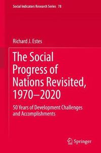 Cover image for The Social Progress of Nations Revisited, 1970-2020: 50 Years of Development Challenges and Accomplishments