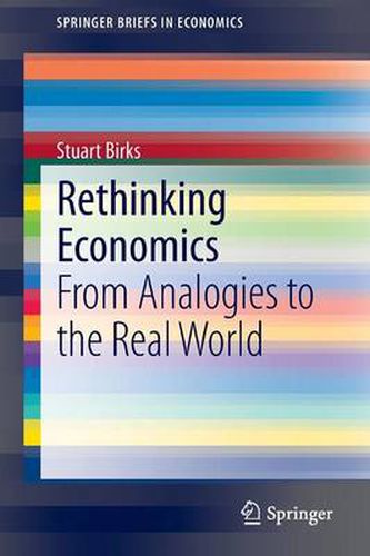 Cover image for Rethinking Economics: From Analogies to the Real World