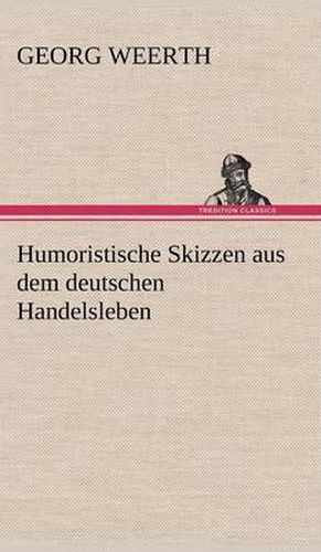 Cover image for Humoristische Skizzen Aus Dem Deutschen Handelsleben