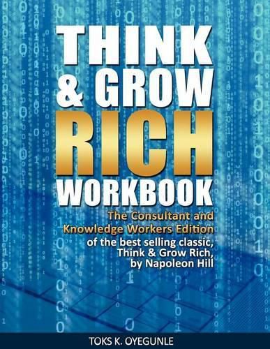 Cover image for Think & Grow Rich Workbook: The Consultant and Knowledge Workers Edition