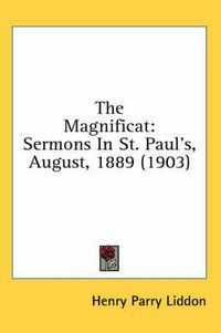 Cover image for The Magnificat: Sermons in St. Paul's, August, 1889 (1903)