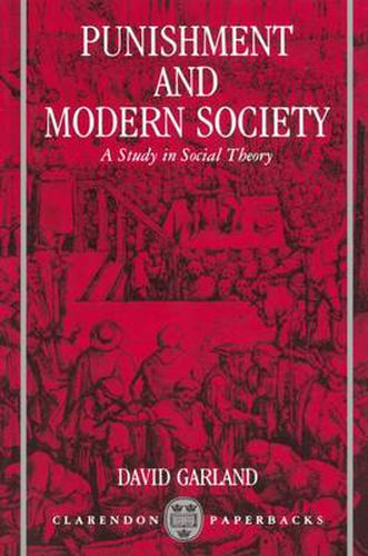 Cover image for Punishment and Modern Society: A Study in Social Theory