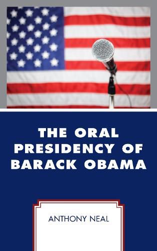 Cover image for The Oral Presidency of Barack Obama