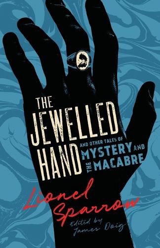 Cover image for The Jewelled Hand and Other Tales of Mystery and the Macabre