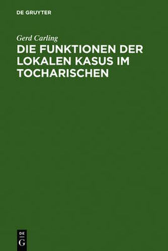 Cover image for Die Funktionen der lokalen Kasus im Tocharischen