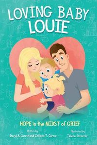 Cover image for Loving Baby Louie: Hope in the Midst of Grief