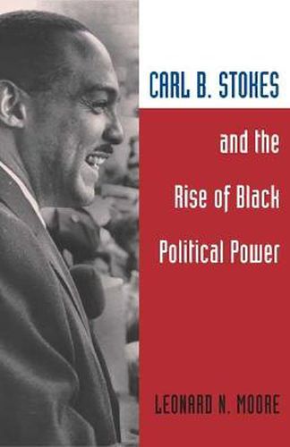 Cover image for Carl B. Stokes and the Rise of Black Political Power