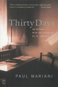 Cover image for Thirty Days: On Retreat with the Exercises of St. Ignatius