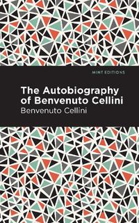 Cover image for Autobiography of Benvenuto Cellini