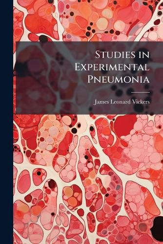 Cover image for Studies in Experimental Pneumonia