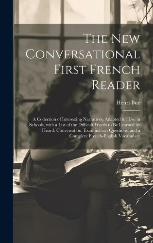 Cover image for The New Conversational First French Reader