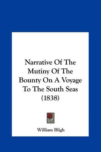 Narrative of the Mutiny of the Bounty on a Voyage to the South Seas (1838)