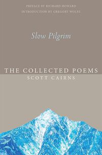 Cover image for Slow Pilgrim: The Collected Poems