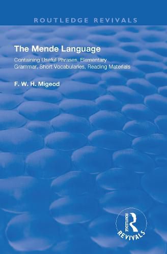 Cover image for The Mende Language: Containing Useful Phrases, Elementary Grammar, Short Vocabularies, Reading Materials