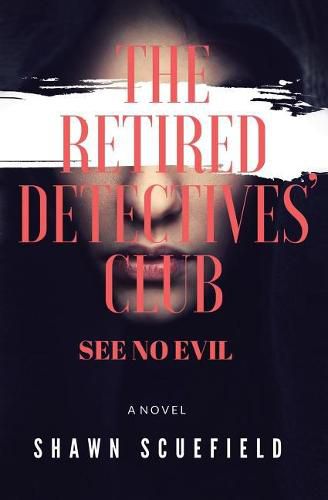 Cover image for The Retired Detectives' Club: See No Evil