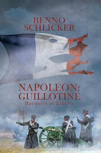 Cover image for Napoleon: Guillotine: Bayonets of Liberty