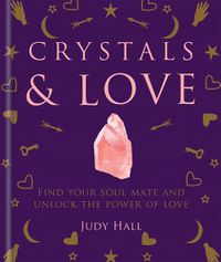 Cover image for Crystals & Love: find your soul mate & unlock the power of love