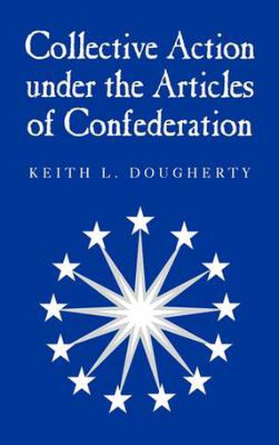 Cover image for Collective Action under the Articles of Confederation