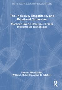 Cover image for The Inclusive, Empathetic, and Relational Supervisor