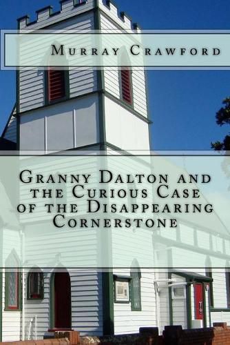 Granny Dalton and the Case of the Disappearing Cornerstone