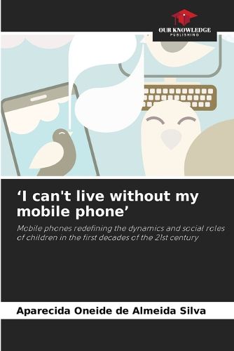 Cover image for 'I can't live without my mobile phone'