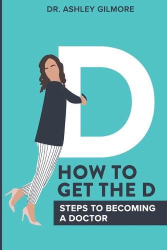 Cover image for How To Get The D: Steps To Becoming a Doctor