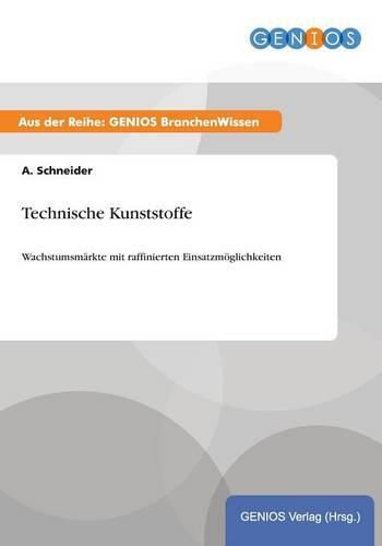 Cover image for Technische Kunststoffe: Wachstumsmarkte mit raffinierten Einsatzmoeglichkeiten