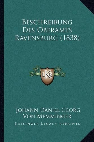 Cover image for Beschreibung Des Oberamts Ravensburg (1838)