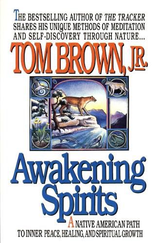 Awakening Spirits: A Native American Path to Inner Peace, Healing, and Spiritual Growth
