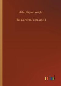 Cover image for The Garden, You, and I